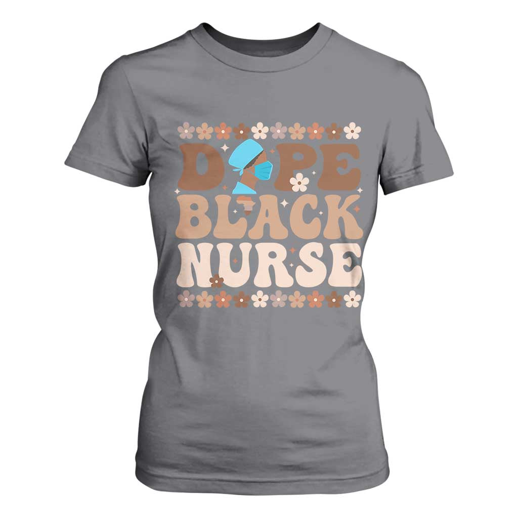 Dope Black Nurse T Shirt For Women African American Black Nurse Gift - African Pride