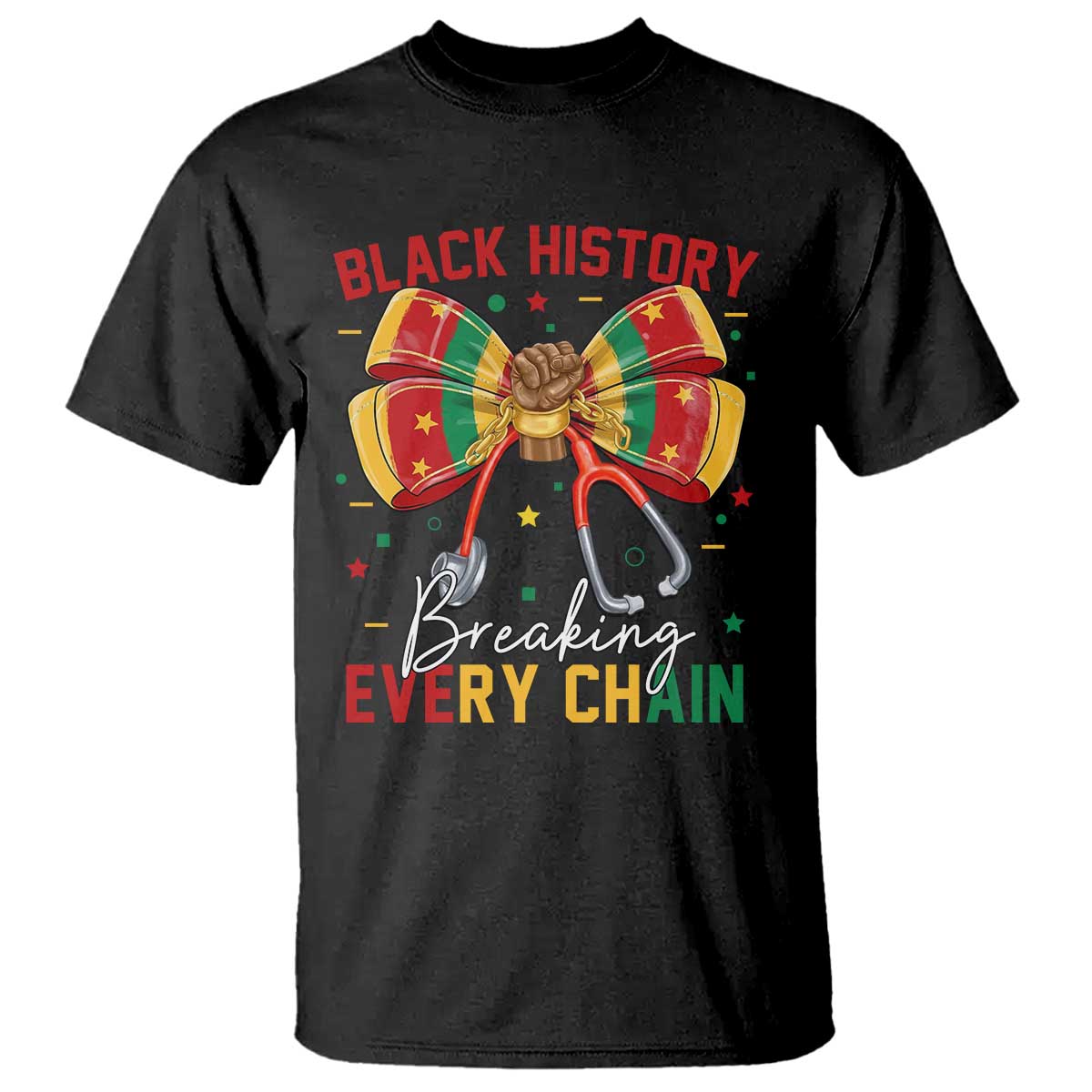 Black History Breaking Every Chain T Shirt Gift For Black Nurse - African Pride