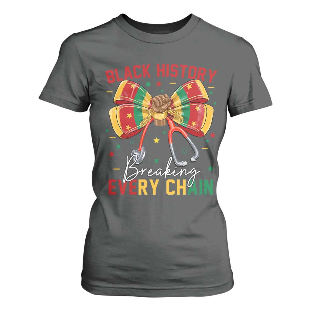 Black History Breaking Every Chain T Shirt For Women Gift For Black Nurse - African Pride