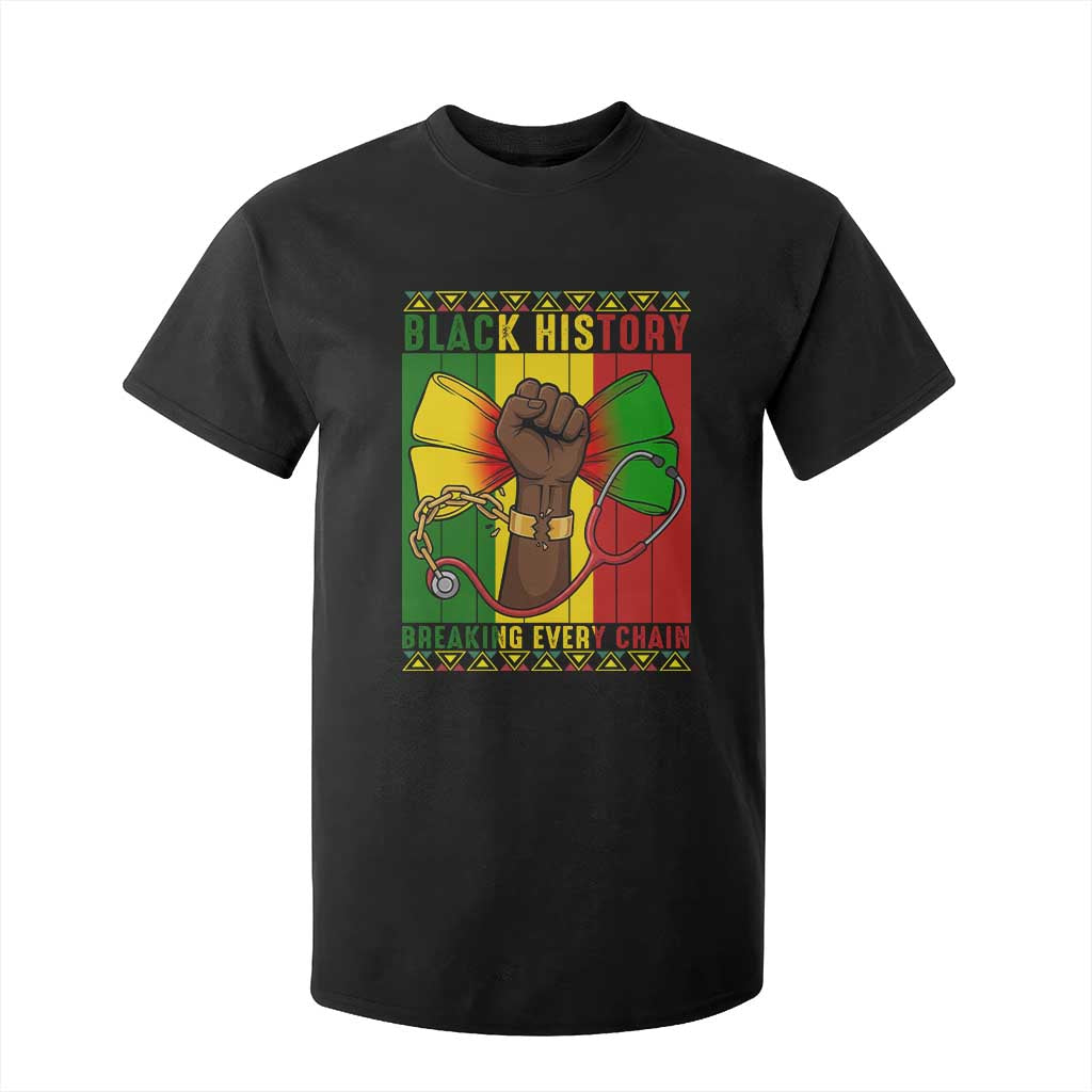 Breaking Every Chain T Shirt For Kid Black History Medical Professional Gift - African Pride