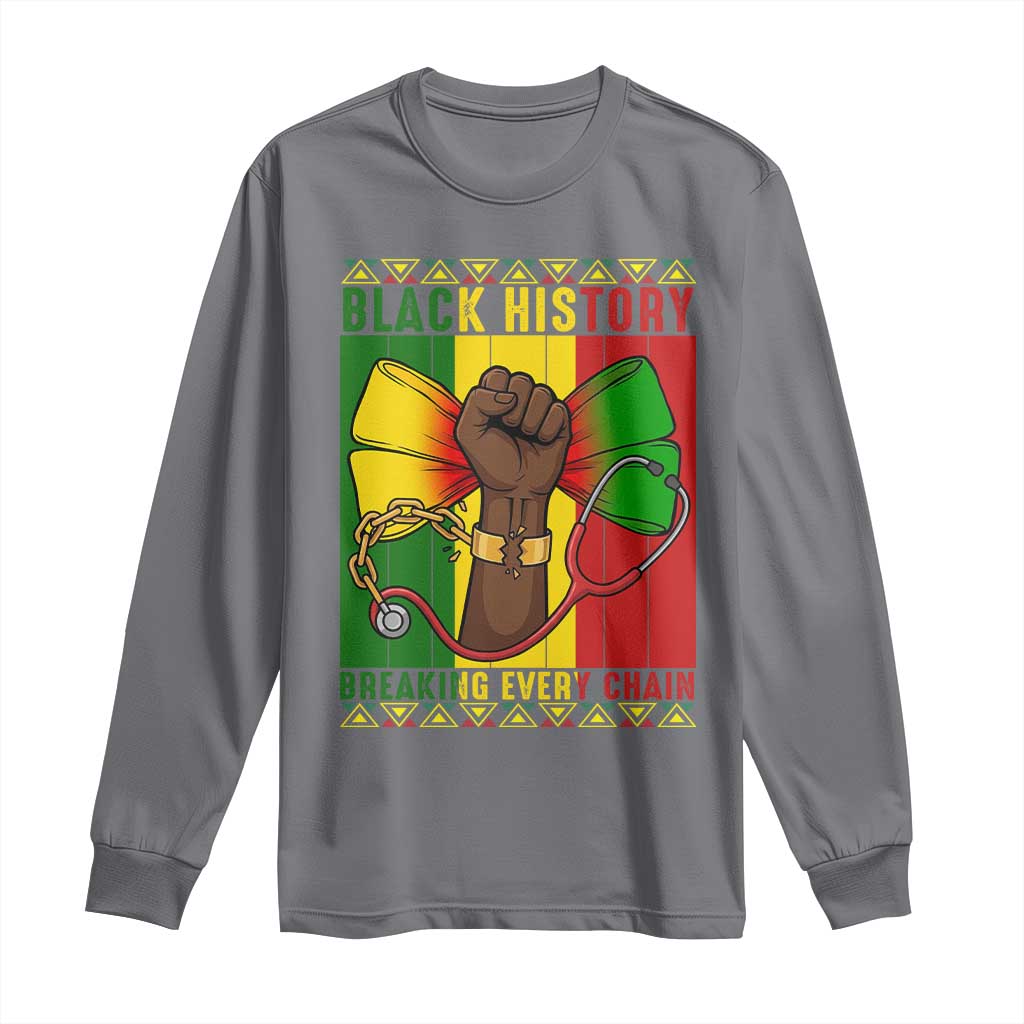 Breaking Every Chain Long Sleeve Shirt Black History Medical Professional Gift - African Pride