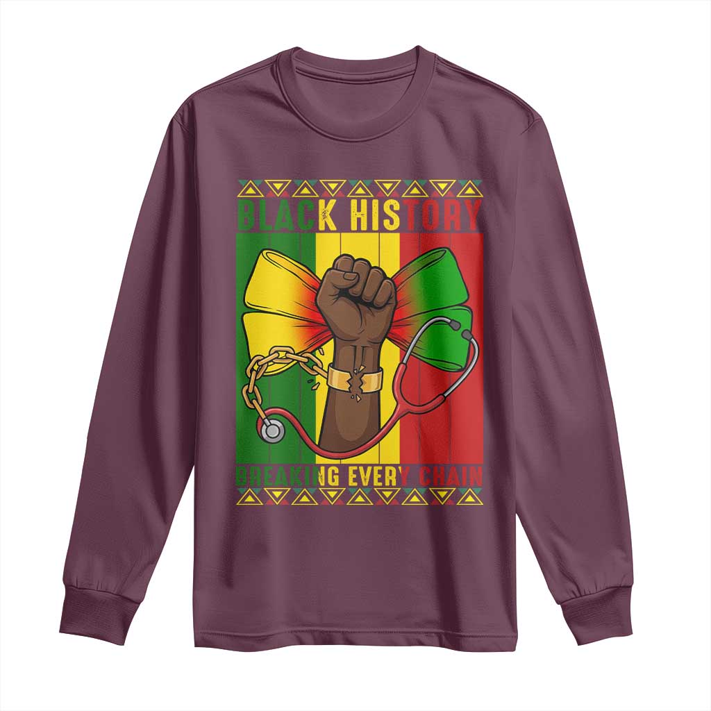 Breaking Every Chain Long Sleeve Shirt Black History Medical Professional Gift - African Pride