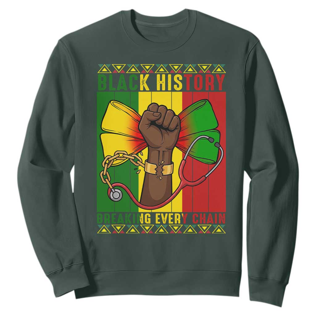 Breaking Every Chain Sweatshirt Black History Medical Professional Gift - African Pride