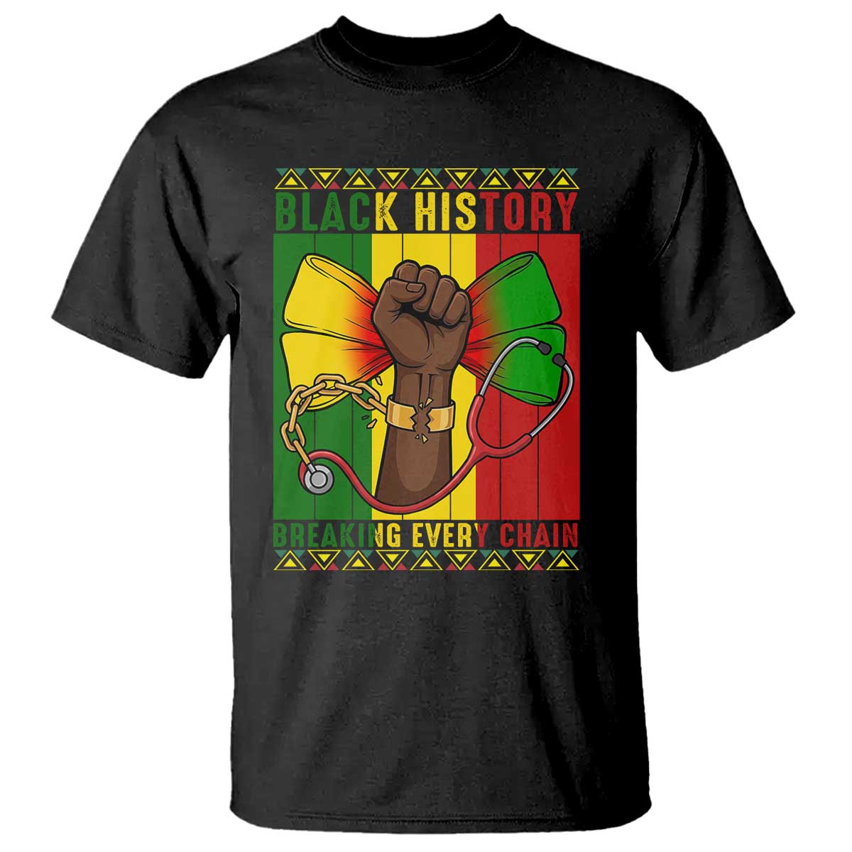 Breaking Every Chain T Shirt Black History Medical Professional Gift - African Pride