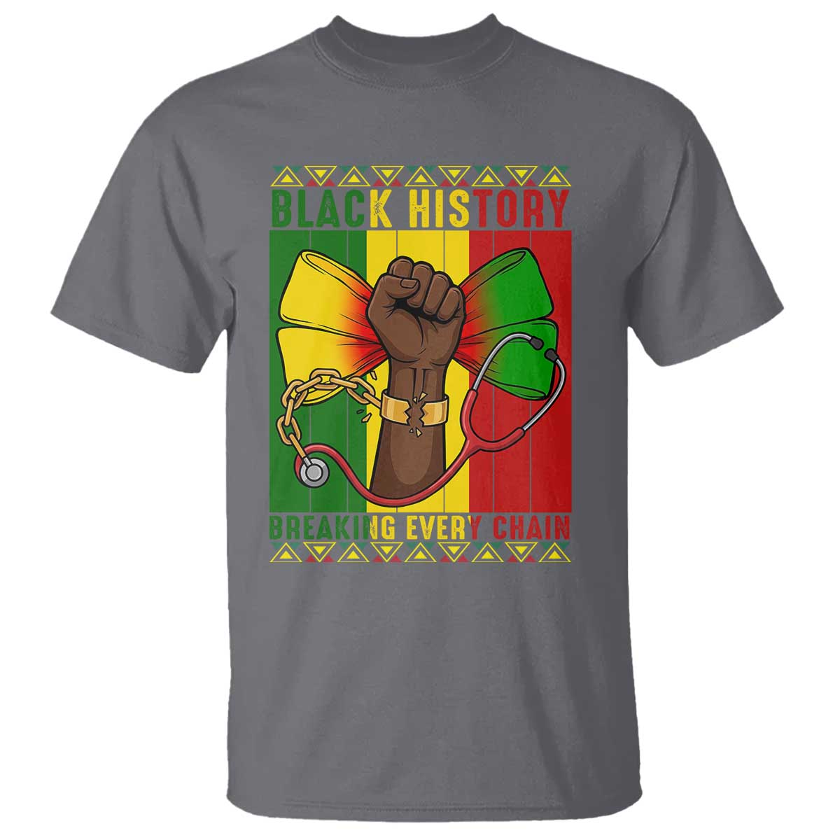 Breaking Every Chain T Shirt Black History Medical Professional Gift - African Pride