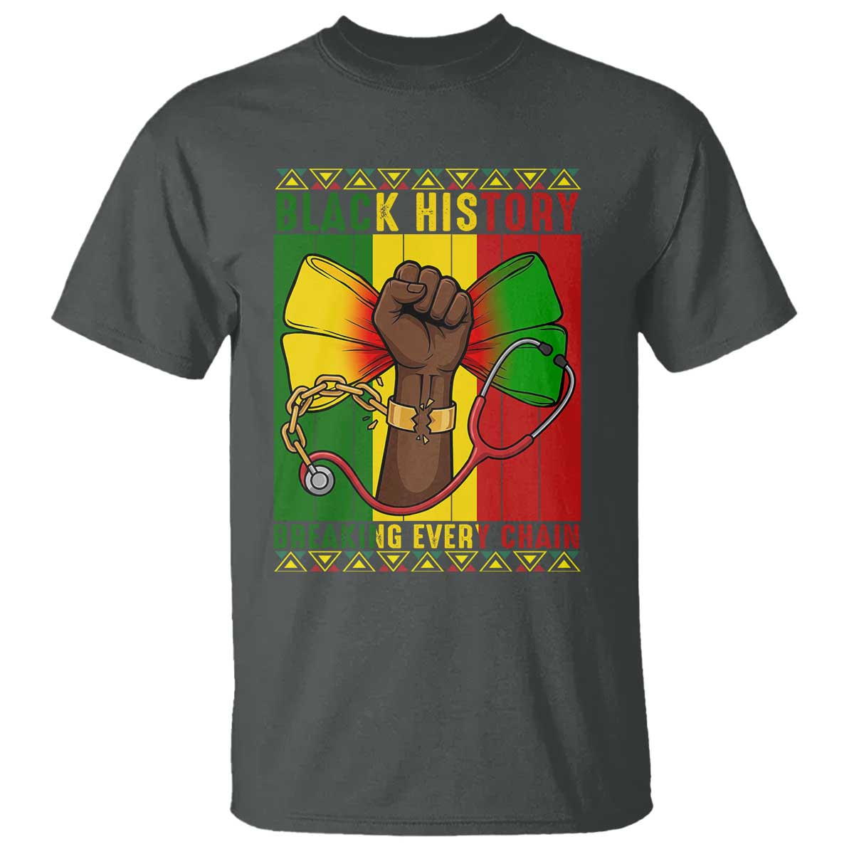 Breaking Every Chain T Shirt Black History Medical Professional Gift - African Pride