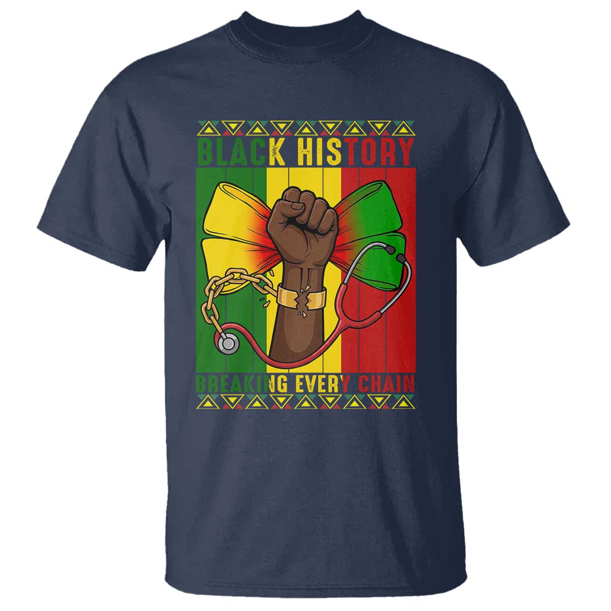 Breaking Every Chain T Shirt Black History Medical Professional Gift - African Pride