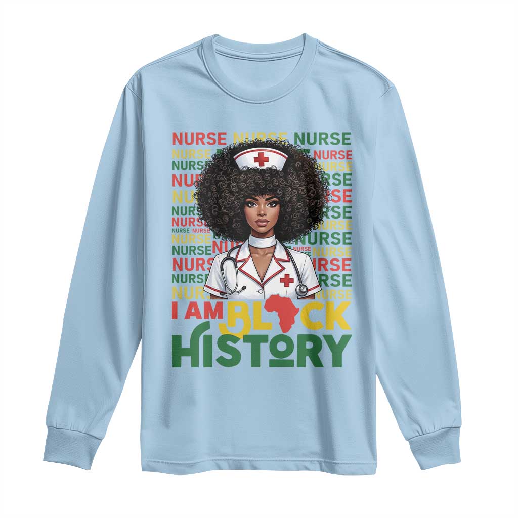 I Am Black History Long Sleeve Shirt Black History Month Nurse Gift - African Pride