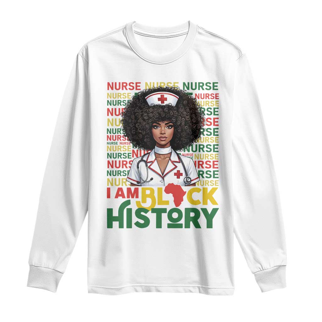 I Am Black History Long Sleeve Shirt Black History Month Nurse Gift - African Pride