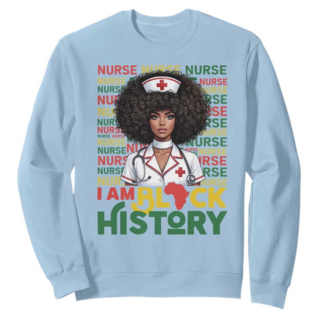 I Am Black History Sweatshirt Black History Month Nurse Gift - African Pride