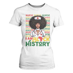 I Am Black History T Shirt For Women Black History Month Nurse Gift - African Pride
