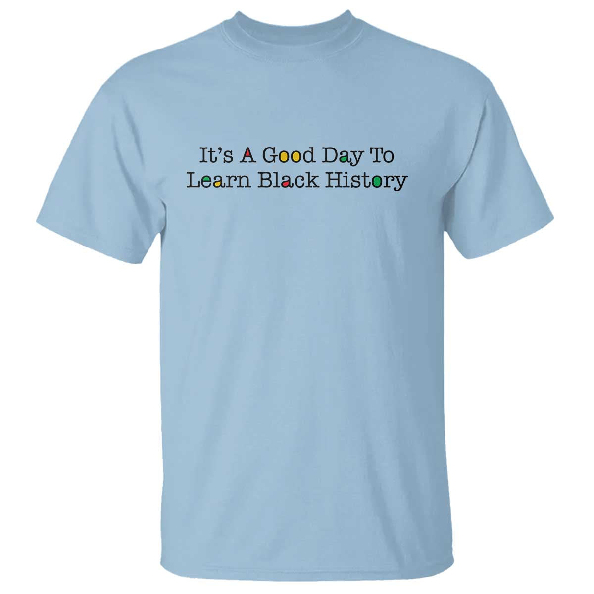 It Is A Good Day To Learn Black History T Shirt Proud Black Educator - African Pride