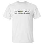 It Is A Good Day To Learn Black History T Shirt Proud Black Educator - African Pride