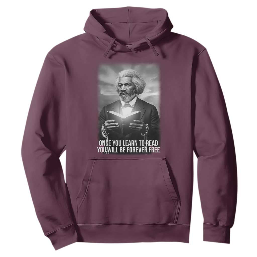 Frederick Douglass Hoodie Once You Learn To Read You Will Be Forever Free - African Pride