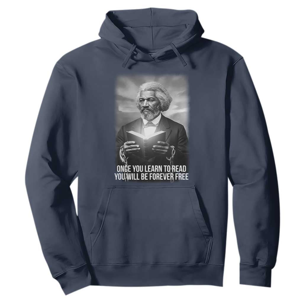 Frederick Douglass Hoodie Once You Learn To Read You Will Be Forever Free - African Pride
