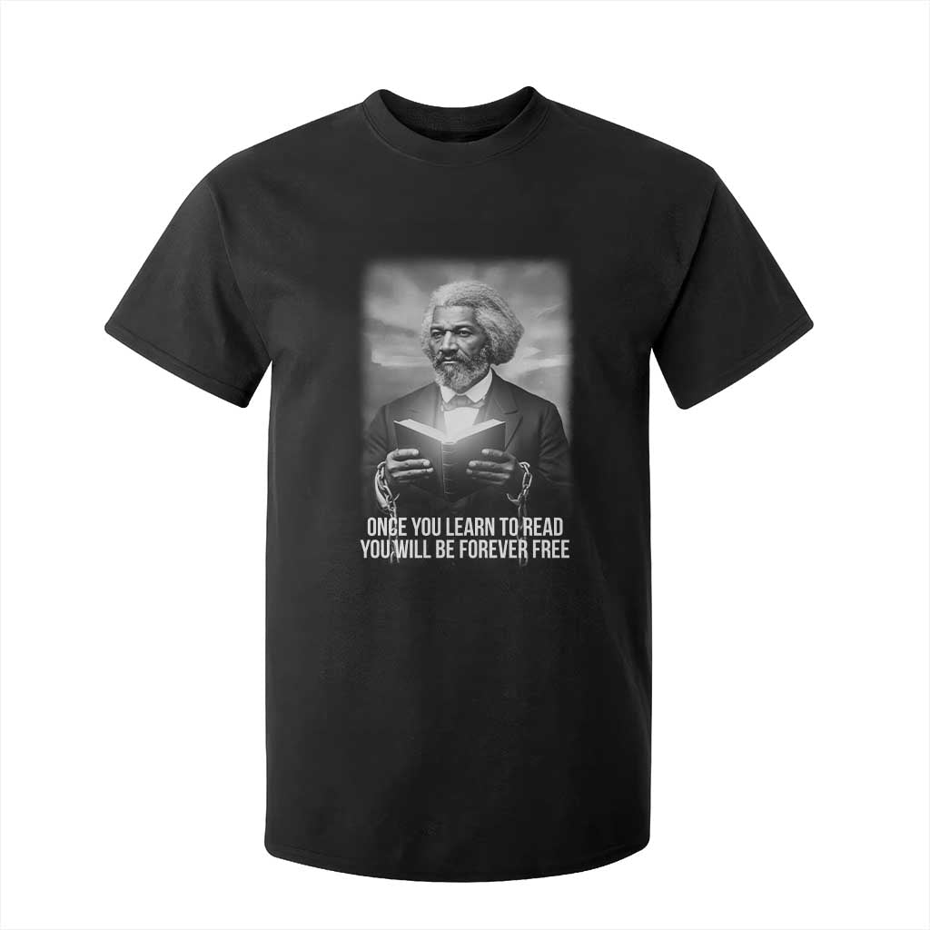 Frederick Douglass T Shirt For Kid Once You Learn To Read You Will Be Forever Free - African Pride