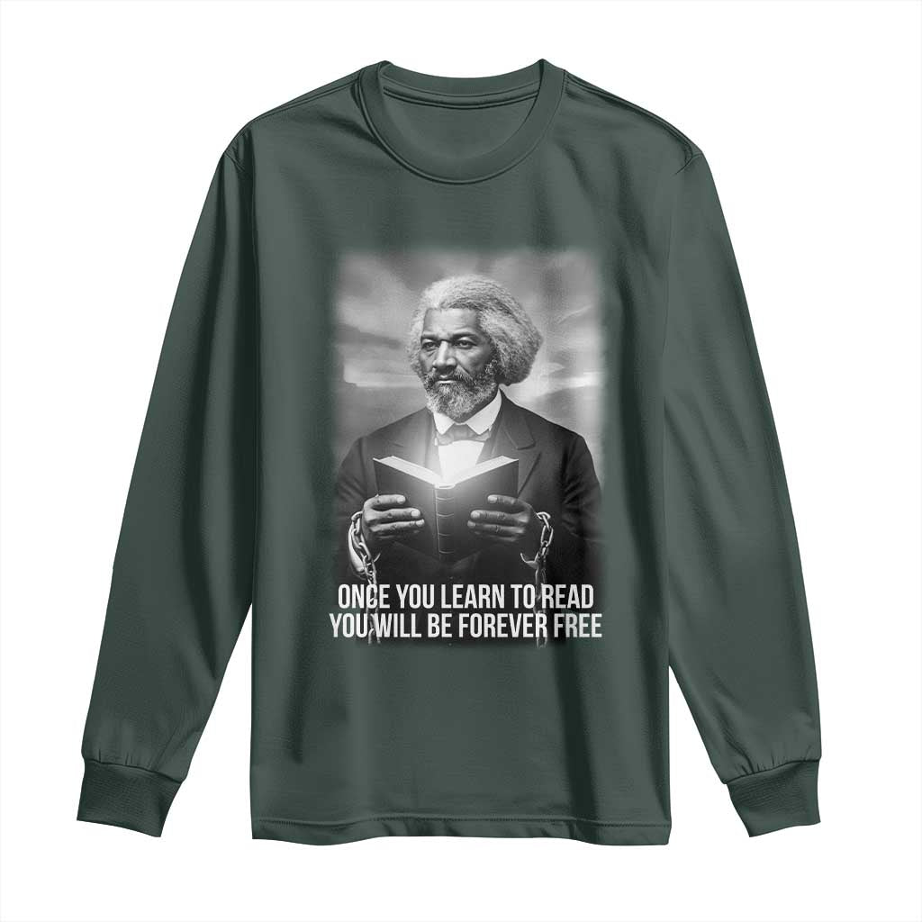 Frederick Douglass Long Sleeve Shirt Once You Learn To Read You Will Be Forever Free - African Pride