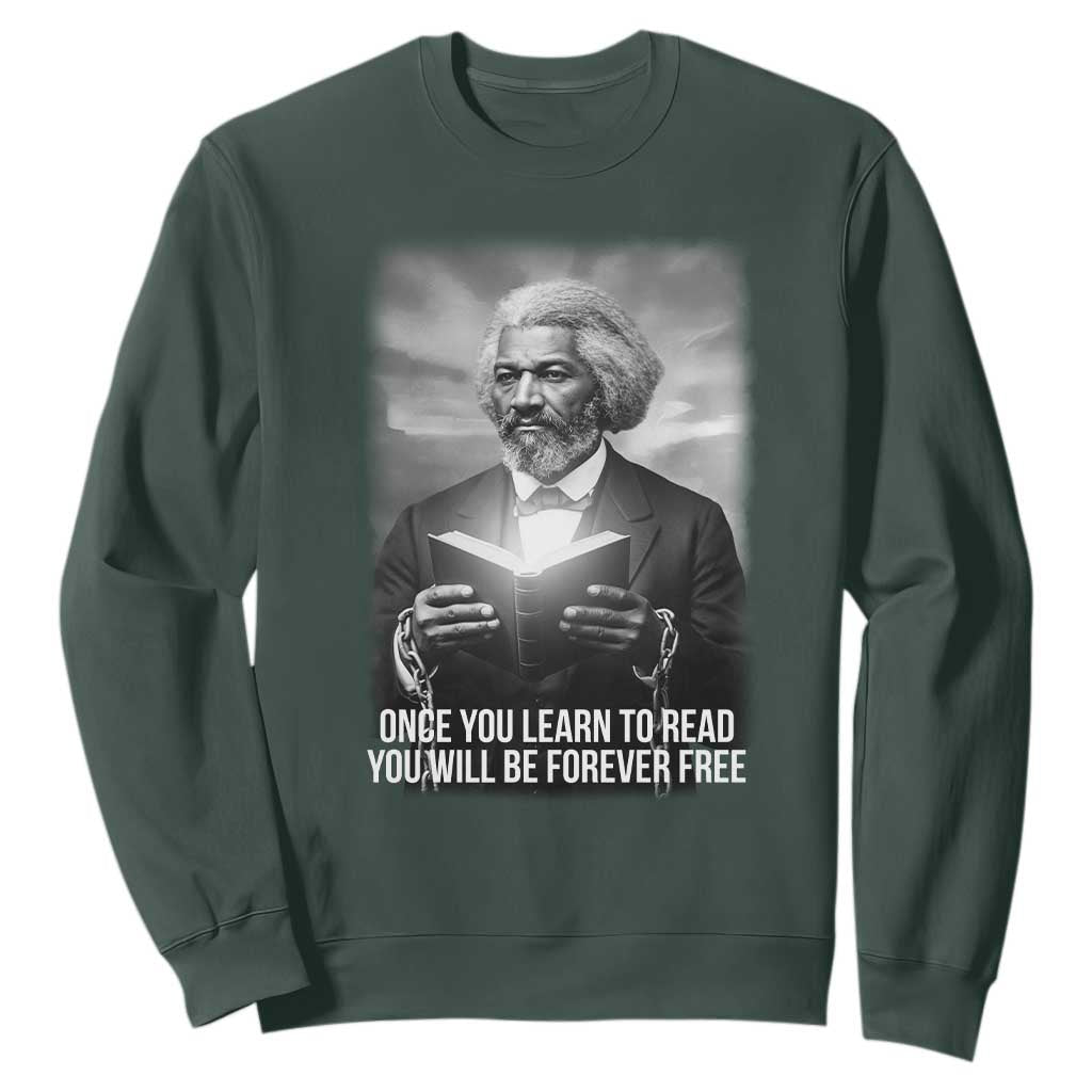 Frederick Douglass Sweatshirt Once You Learn To Read You Will Be Forever Free - African Pride