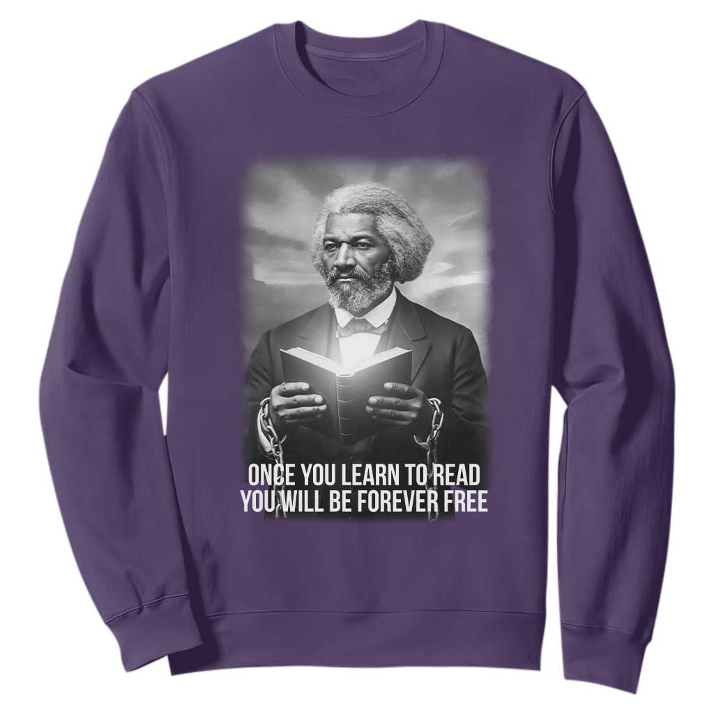 Frederick Douglass Sweatshirt Once You Learn To Read You Will Be Forever Free - African Pride