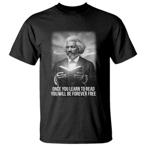 Frederick Douglass T Shirt Once You Learn To Read You Will Be Forever Free - African Pride