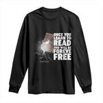 Frederick Douglass Freedom Quote Long Sleeve Shirt Once You Learn To Read - African Pride