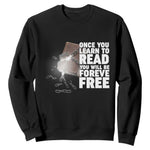 Frederick Douglass Freedom Quote Sweatshirt Once You Learn To Read - African Pride