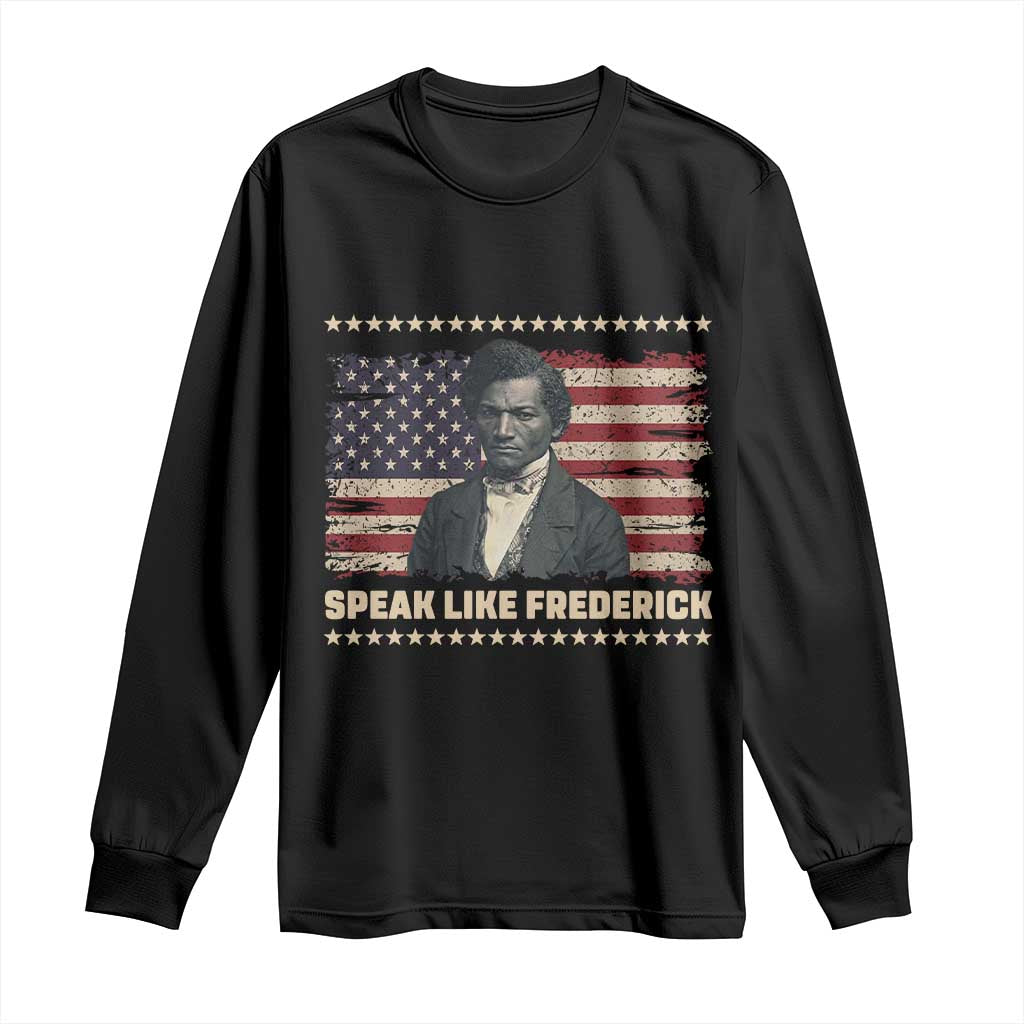Speak Like Frederick Long Sleeve Shirt Black History Month Gift - African Pride