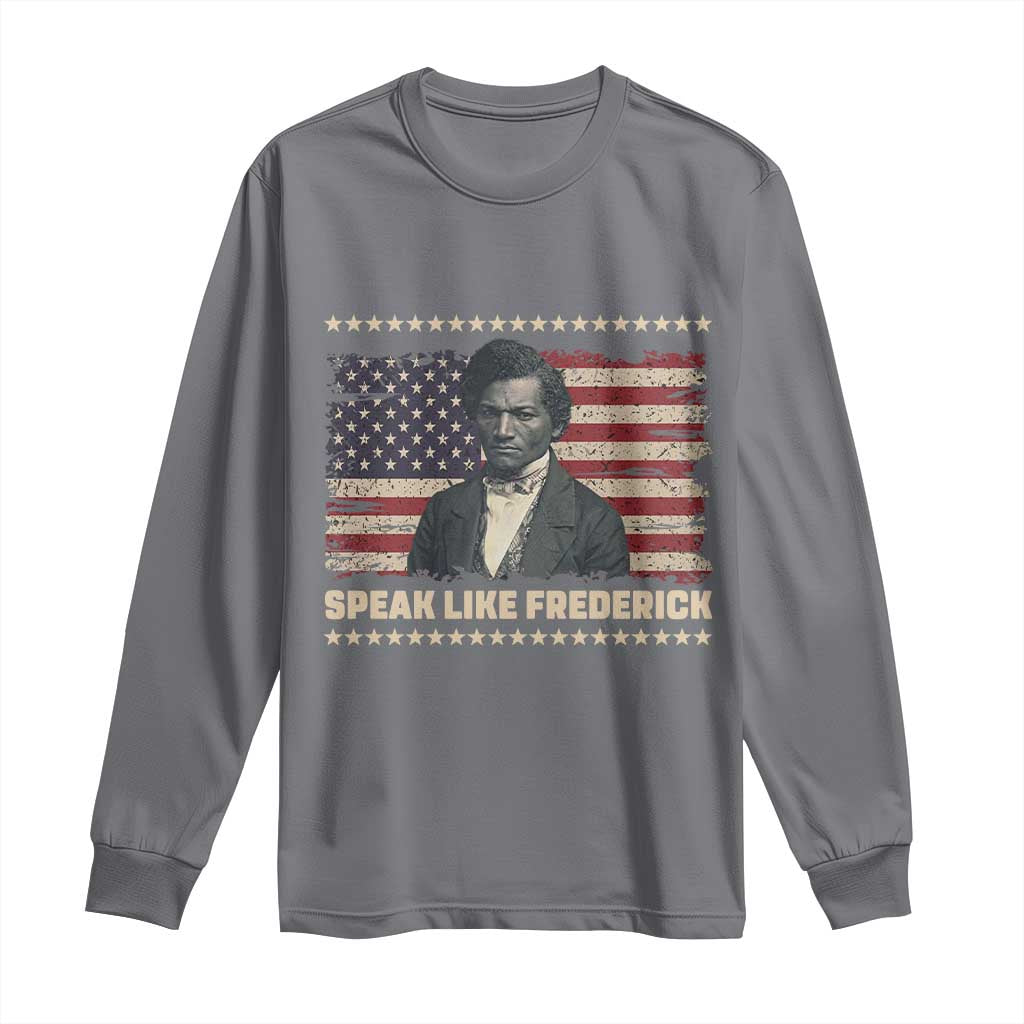 Speak Like Frederick Long Sleeve Shirt Black History Month Gift - African Pride