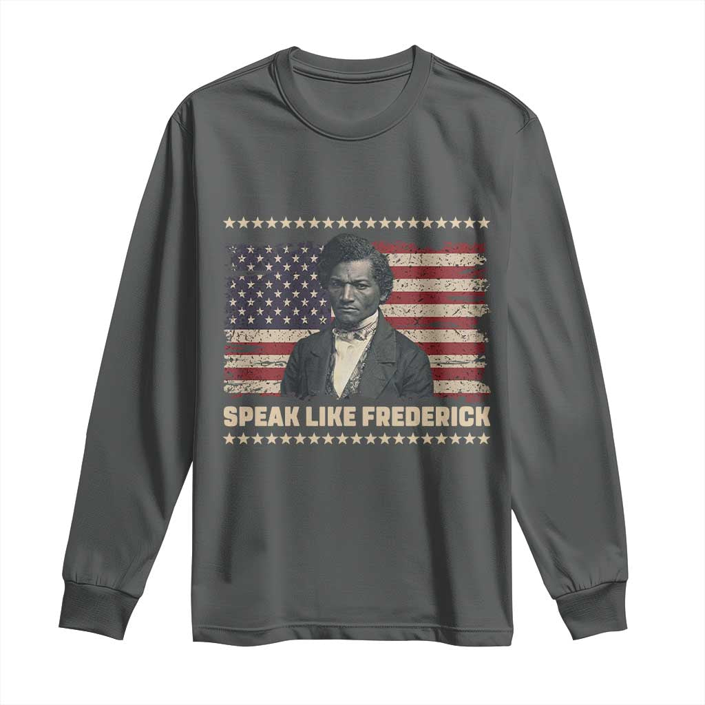 Speak Like Frederick Long Sleeve Shirt Black History Month Gift - African Pride