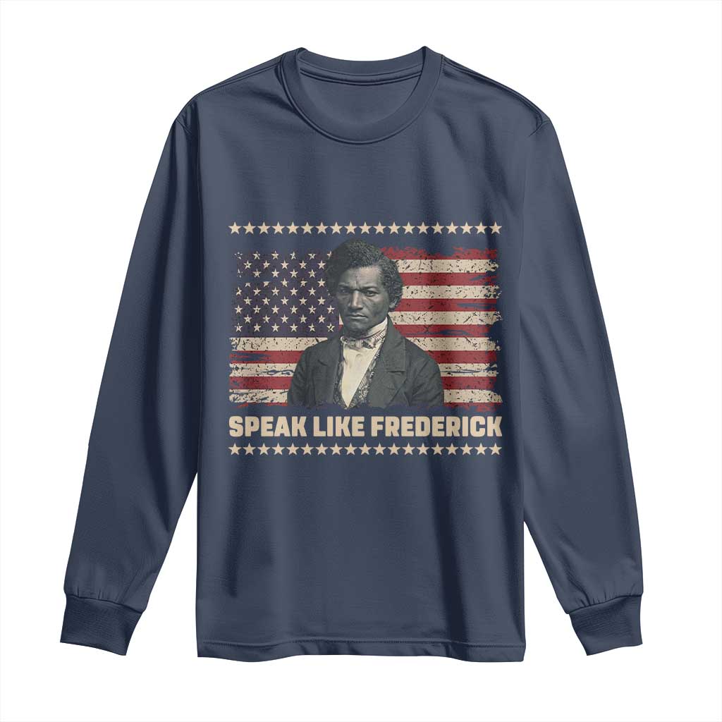 Speak Like Frederick Long Sleeve Shirt Black History Month Gift - African Pride