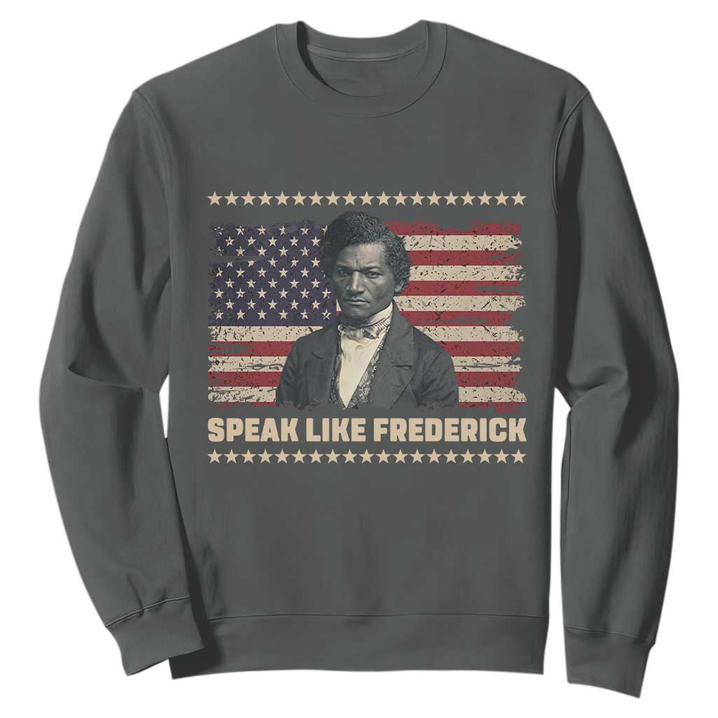 Speak Like Frederick Sweatshirt Black History Month Gift - African Pride