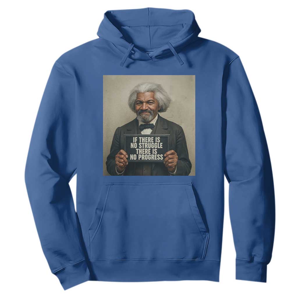 Frederick Douglass Quote Hoodie If There Is No Struggle There Is No Progress - African Pride