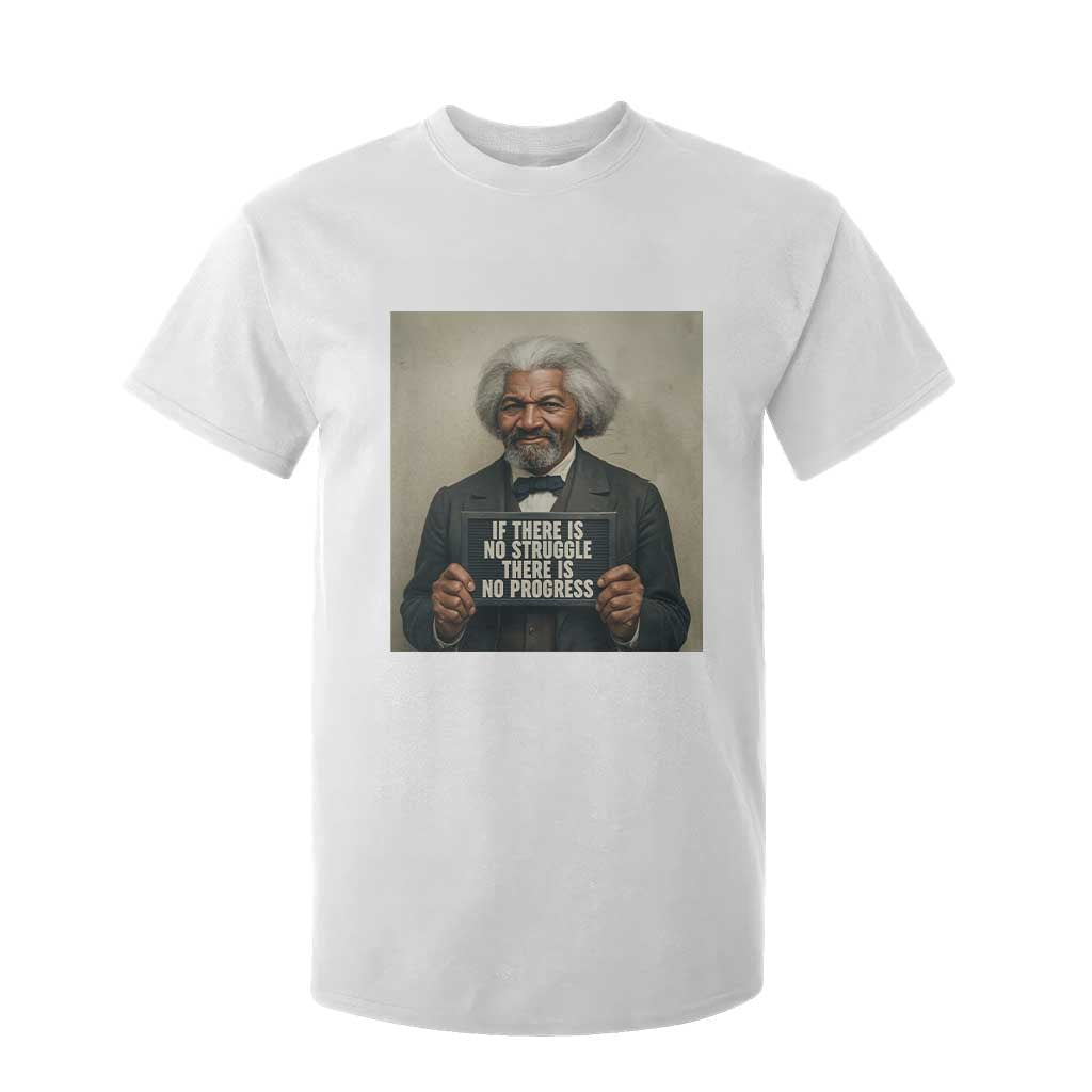 Frederick Douglass Quote T Shirt For Kid If There Is No Struggle There Is No Progress - African Pride