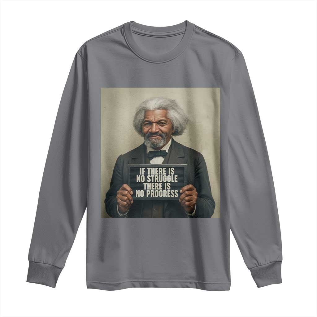 Frederick Douglass Quote Long Sleeve Shirt If There Is No Struggle There Is No Progress - African Pride