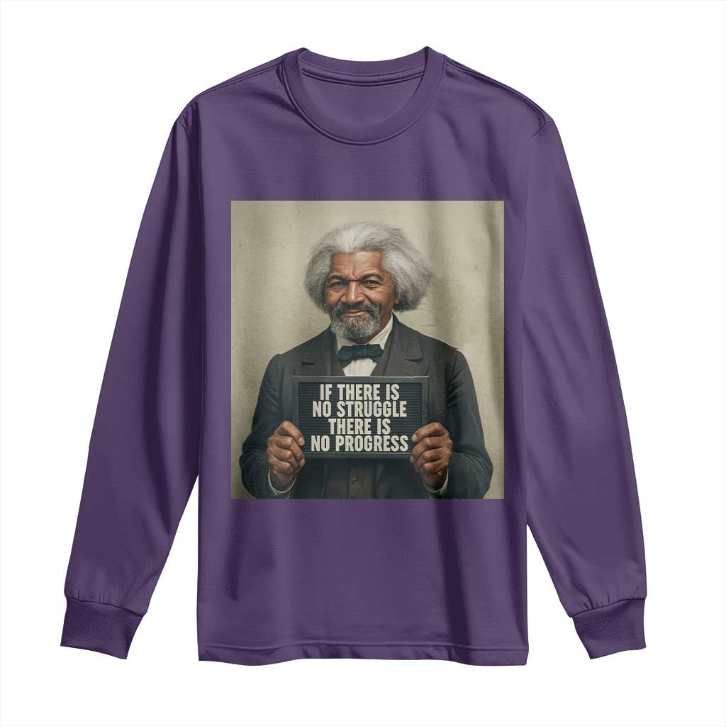 Frederick Douglass Quote Long Sleeve Shirt If There Is No Struggle There Is No Progress - African Pride