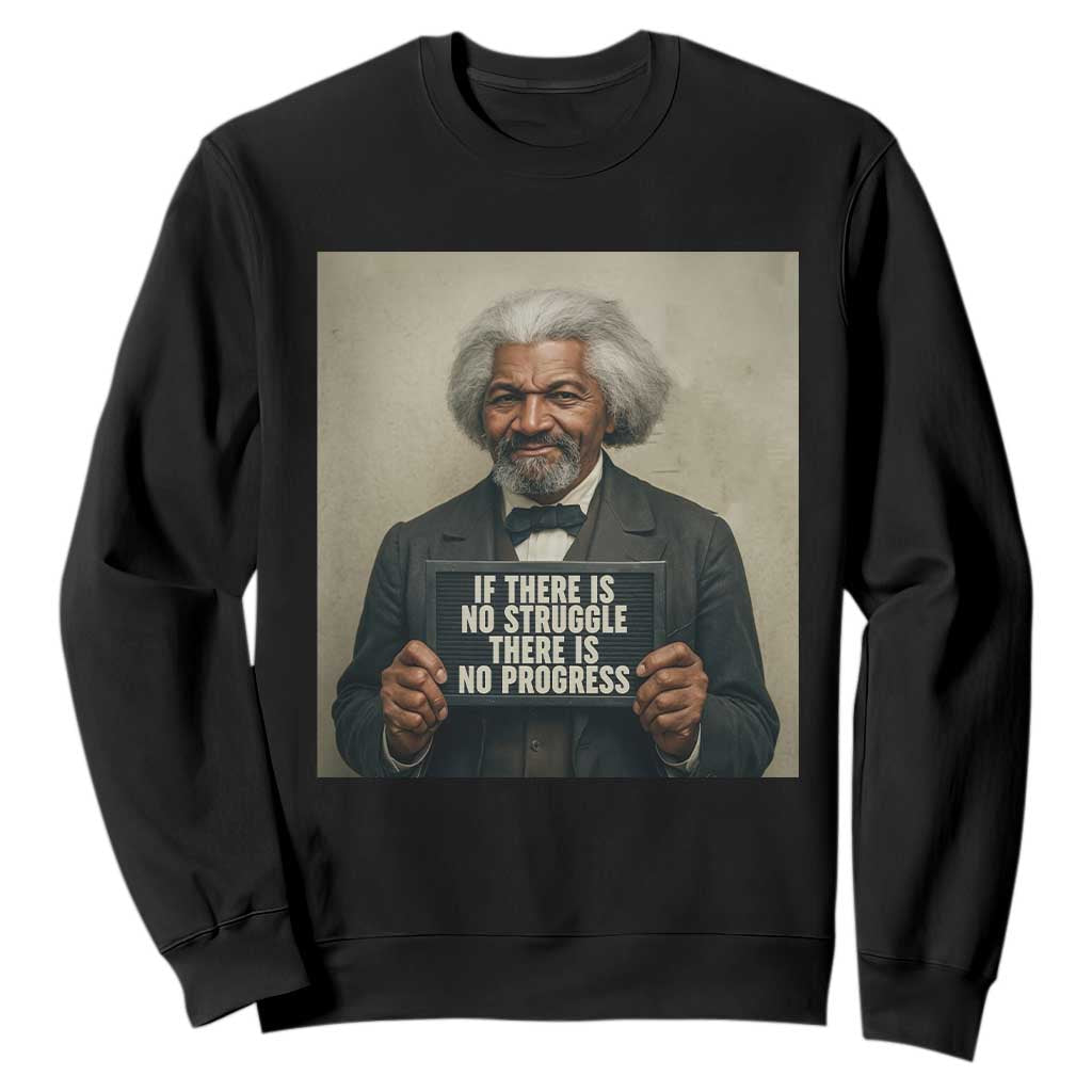 Frederick Douglass Quote Sweatshirt If There Is No Struggle There Is No Progress - African Pride