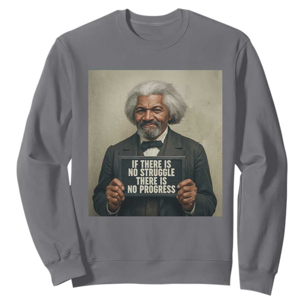 Frederick Douglass Quote Sweatshirt If There Is No Struggle There Is No Progress - African Pride