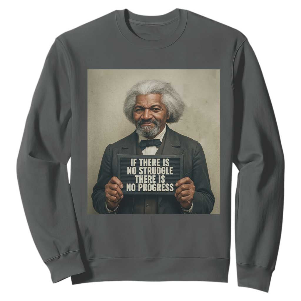 Frederick Douglass Quote Sweatshirt If There Is No Struggle There Is No Progress - African Pride