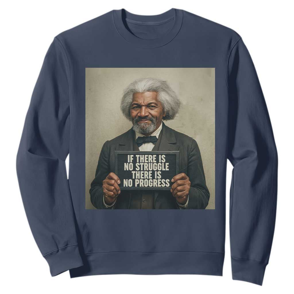 Frederick Douglass Quote Sweatshirt If There Is No Struggle There Is No Progress - African Pride