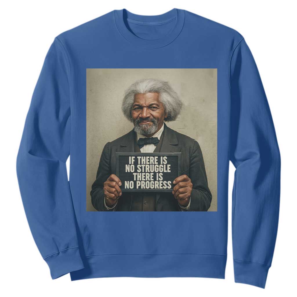 Frederick Douglass Quote Sweatshirt If There Is No Struggle There Is No Progress - African Pride