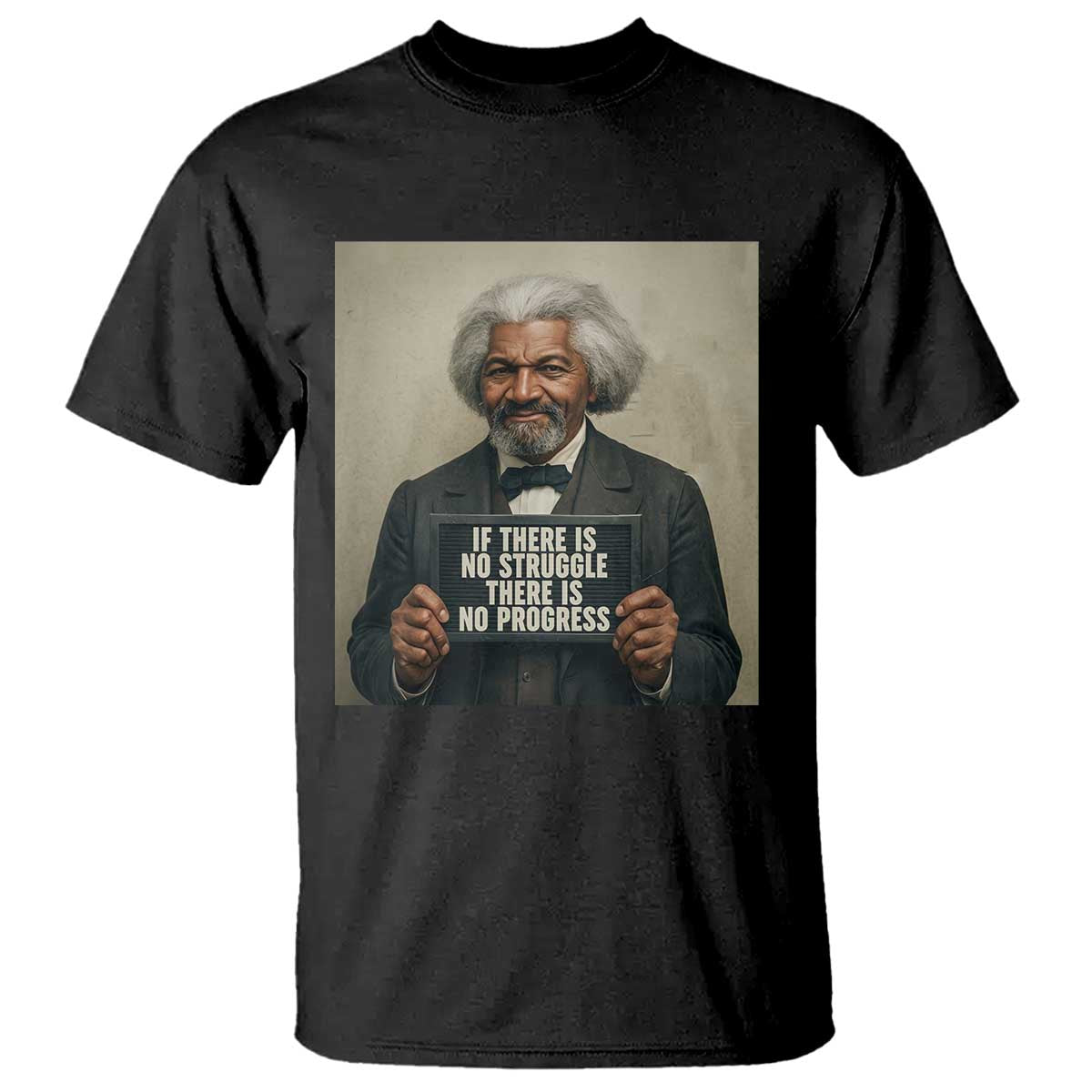 Frederick Douglass Quote T Shirt If There Is No Struggle There Is No Progress - African Pride