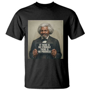 Frederick Douglass Quote T Shirt If There Is No Struggle There Is No Progress - African Pride