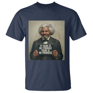 Frederick Douglass Quote T Shirt If There Is No Struggle There Is No Progress - African Pride