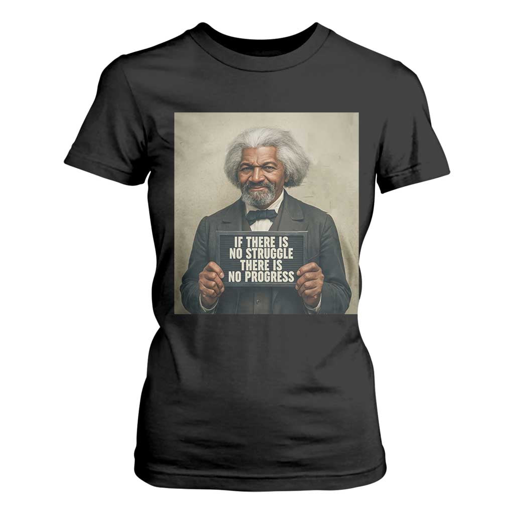 Frederick Douglass Quote T Shirt For Women If There Is No Struggle There Is No Progress - African Pride