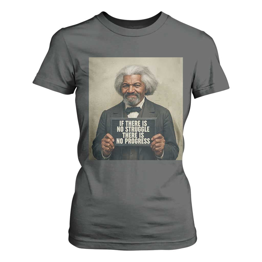 Frederick Douglass Quote T Shirt For Women If There Is No Struggle There Is No Progress - African Pride