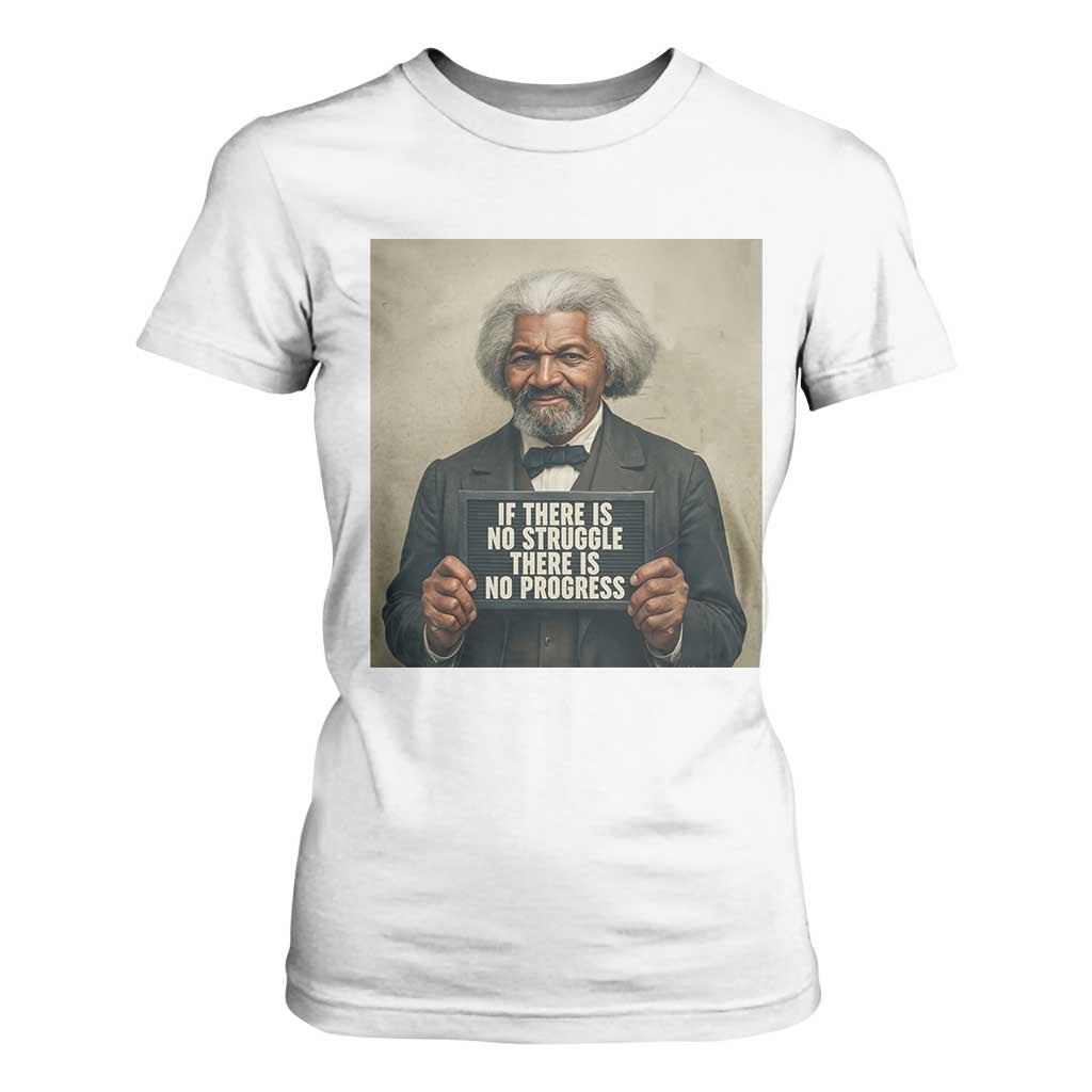 Frederick Douglass Quote T Shirt For Women If There Is No Struggle There Is No Progress - African Pride