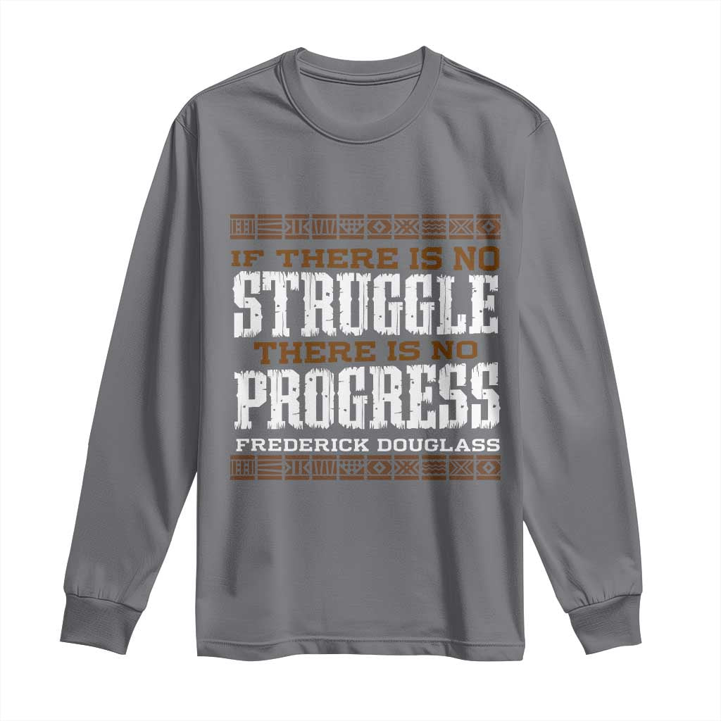 Frederick Douglass Empowerment Quote Gift Long Sleeve Shirt No Struggle No Progress - African Pride