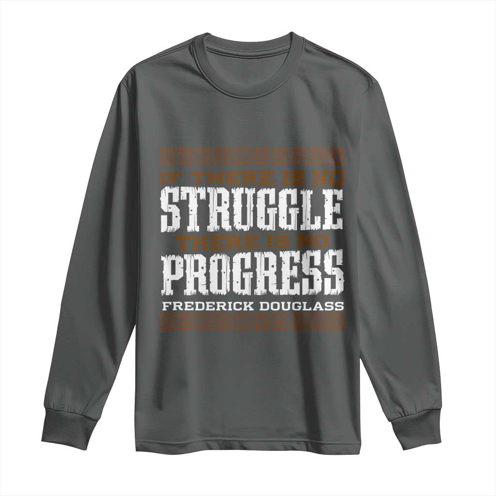 Frederick Douglass Empowerment Quote Gift Long Sleeve Shirt No Struggle No Progress - African Pride