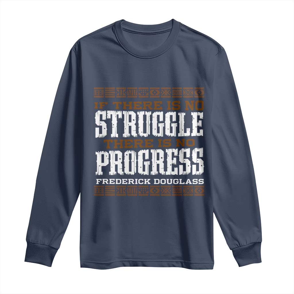 Frederick Douglass Empowerment Quote Gift Long Sleeve Shirt No Struggle No Progress - African Pride