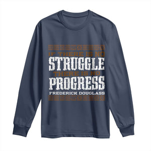 Frederick Douglass Empowerment Quote Gift Long Sleeve Shirt No Struggle No Progress - African Pride